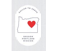 Oregon Portland Mission Journal for LDS Sister or Elder Missionaries | 6"x 9" lined notebook | Gift for Mormon missionaries | Farewell Present | ... study, daily reflection: Called to Serve