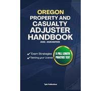 OREGON PROPERTY AND CASUALTY ADJUSTER HANDBOOK: A Complete Guide to Passing the Exam on Your First Try (USA PROPERTY AND CASUALTY ADJUSTER MANUAL)