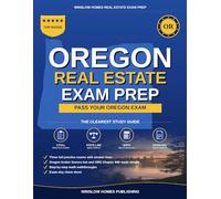 Oregon Real Estate Exam Prep: The Simple Step-by-Step Study Guide to Pass Your Oregon Broker License Exam on the First Try (Winslow Homes Real Estate Exam Prep)