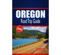OREGON Road Trip Guide 2026: Detailed Itineraries, Scenic Routes, and Planning Tips for Visitors Exploring the Pacific Northwest by Car