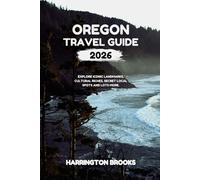 OREGON TRAVEL GUIDE 2026: Explore Iconic Landmarks Cultural Riches Secret Local Spots and lots more (TRAVELING MADE EASY IN ENGLISH AND GERMAN)