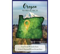 Oregon Wanderlust Word Search Puzzle Book: Word Searches with Easy to Read Print About Oregon Places to Visits, Oregon State, and More | 6x9 inches, ... (Byway Souvenirs Word Search Puzzles)