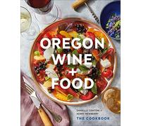 Oregon Wine + Food: The Cookbook