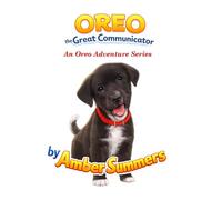 Oreo the Great Communicator: An Oreo Adventure Series