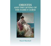 Orestes: and the Lifting of the Family Curse