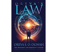 Oreva's Law: The Blueprint For Humanities Cosmic Awakening