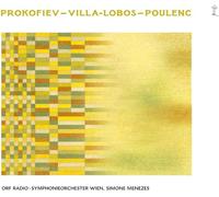 ORF Radio-Symphonieorchester Wien; Simone Menezes - Orf Radio-Symphonieorchester Wien: Prokofiev/Villa-Lobos/Poulenc