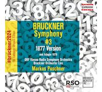 ORF Vienna Radio Symphony Orchestra; Bruckner Orchester Linz; Markus Poschner - Anton Bruckner: Symphony No. 3 (1877 Version)