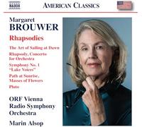 ORF Vienna Radio Symphony Orchestra; Marin Alsop - Margaret Brouwer: Rhapsodies - The Art of Sailing at Dawn; Rhapsody, Concerto for Orchestra; Symphony No. 1 "Lake Voices"; Path at Sunrise, Masses of Flowers; Pluto