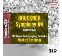 ORF Vienna Radio Symphony Orchestra; Markus Poschner - Anton Bruckner: Symphony No. 4 in E flat major (1888)
