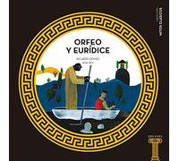 Orfeo y Euridice: 5 (Mitos clásicos)