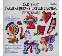 Orff: Carmina Burana; Catulli Carmina; Dithyrambi