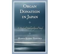 Organ Donation in Japan: A Medical Anthropological Study