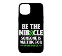 Organ Donor Be the Miracle someone is waiting Organ Donation Case for iPhone 15 Plus