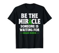 Organ Donor Be the Miracle Someone is Waiting Organ Donation Value Graphic T-Shirt