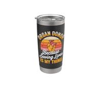 Organ Donor Because Saving Lives is My Thing Stainless Steel Insulated Tumbler