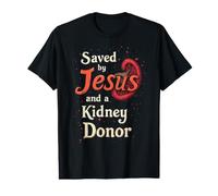 Organ Donor Saved By Jesus and A Kidney Donor Value Graphic T-Shirt