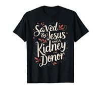 Organ Donor Saved By Jesus and A Kidney Donor Value Graphic T-Shirt