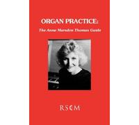 Organ practice: The Anne Marsden Thomas Guide by Marsden Thomas, Anne (January 6, 1993) Paperback
