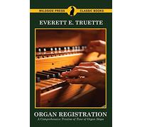 Organ Registration: A Comprehensive Treatise of Tone of Organ Stops
