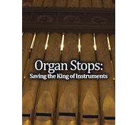 Organ Stops: Saving the King of Instruments