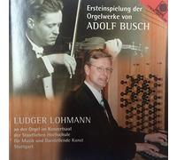 Organ Works Of Adolf Busch (Lohmann)