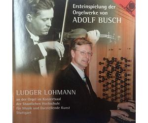 Organ Works Of Adolf Busch (Lohmann)