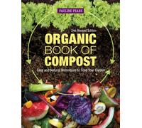 Organic Book of Compost, 2nd Revised Edition : Easy and Natural Techniques to Feed Your Garden