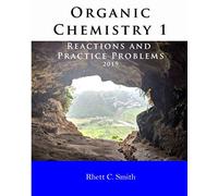 Organic Chemistry 1 Reactions and Practice Problems 2019