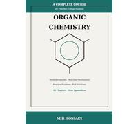 Organic Chemistry: A Complete Course for First-Year College Students