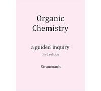 Organic Chemistry: A Guided Inquiry