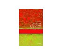 Organic Chemistry : A Very Short Introduction