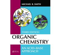 Organic Chemistry: An Acid-Base Approach, Third Edition