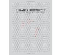 Organic Chemistry Hexagonal Graph Paper Notebook: 8.5" x 11" (21.59 x 27.94 cm) | 150 Pages | Organic Chemistry For Beginners 1/4 inch Hexagon Notebook | Light Grey Cover