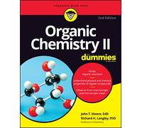Organic Chemistry II For Dummies: (2nd edition)