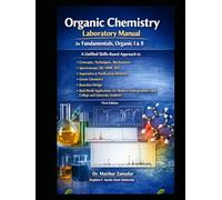 Organic Chemistry Laboratory Manual for Fundamentals, Organic I & II:: A Unified Skills-Based Approach to Concepts, Techniques, Mechanisms, ... & Purification Methods, Green Chemistry