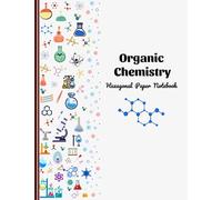 Organic Chemistry Notebook: 200 Pages for Drawing Hexagon Structures | 0.22 inch Hexagon's Side | 8.5" x 11"