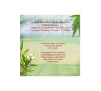 Organic Chemistry Practical Book for Undergraduates: Prepared in alignment with NEP 2020 Organic Chemistry Practical Syllabus