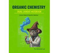 Organic Chemistry Reaction Notebook - Dual Layout with Hexagonal Graph & Lined Pages | Study Notebook for Organic Chemistry Students: Designed for ... | Includes Cheat Sheet & Structured Pages