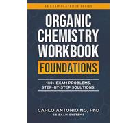 Organic Chemistry Workbook: Foundations: 180+ Multiple Choice Questions with Step-by-Step Solutions | For University Organic Chemistry and MCAT Prep
