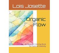Organic Flow: An Abstract Coloring Book for Calm & Creativity