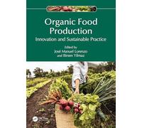 Organic Food Production: Innovation and Sustainable Practice