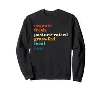 Organic Fresh Pasture-Raised Grass-Fed Local Raw Sweatshirt