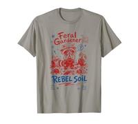 Organic Gardening Feral Gardener Rebel Soil Plants T-Shirt