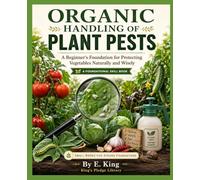 ORGANIC HANDLING OF PLANT PESTS (Foundational Skill Books)