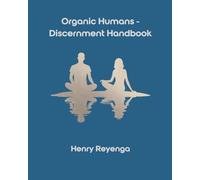 Organic Humans - Discernment Handbook