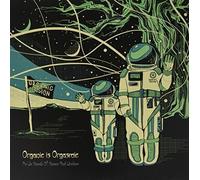 Organic Is Orgasmic - As We Speak of Space & Wisdom [VINYL]