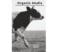 Organic Madia: Practical Philosophy of Social Advertising