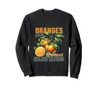 Organic Oranges Juicy Sweet Redlands California Sweatshirt