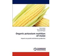 Organic potassium nutrition of maize: Impacts on growth and biomass production